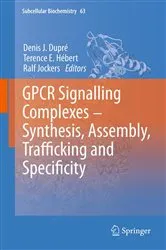 Book cover of GPCR Signalling Complexes – Synthesis, Assembly, Trafficking and Specificity by Denis J. Dupré