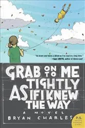 Book cover of Grab On to Me Tightly as if I Knew the Way by Unknown