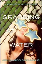 Book cover of Grabbing at Water by Joan Lambur