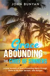 Book cover of Grace Abounding To The Chief of Sinners by John Bunyan