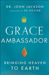 Book cover of Grace Ambassador by Dr. John Jackson