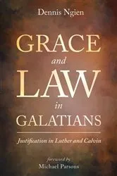 Book cover of Grace and Law in Galatians by Dennis Ngien