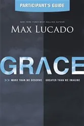 Book cover of Grace Bible Study Participant's Guide by Max Lucado