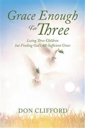 Book cover of Grace Enough For Three by Don Clifford