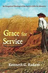 Book cover of Grace for Service by Kenneth G. Radant