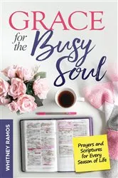 Book cover of Grace For The Busy Soul by Whitney Ramos