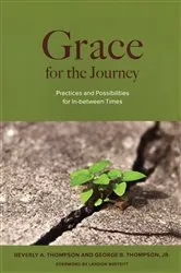 Book cover of Grace for the Journey by George B. Thompson