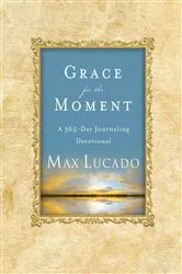 Book cover of Grace for the Moment: A 365-Day Journaling Devotional, Ebook by Max Lucado