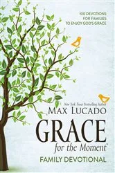 Book cover of Grace for the Moment Family Devotional, Ebook by Max Lucado