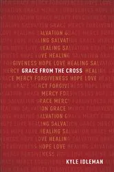Book cover of Grace from the Cross by Kyle Idleman