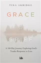 Book cover of Grace in Grief by Tina Akridge