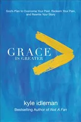 Book cover of Grace Is Greater by Kyle Idleman