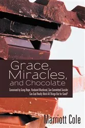 Book cover of Grace, Miracles, and Chocolate by Marriott Cole