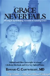 Book cover of Grace Never Fails by Edward C. Cartwright