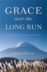 Book cover of Grace over the Long Run by George Pontius