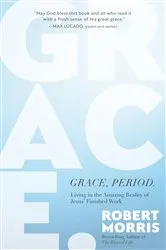 Book cover of Grace, Period. by Robert Morris
