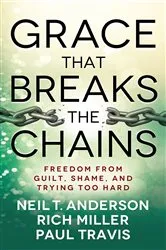 Book cover of Grace That Breaks the Chains by Neil T. Anderson