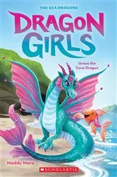 Book cover of Grace the Cove Dragon (Dragon Girls #10) by Maddy Mara