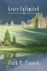 Book cover of Grace Unlimited by Clark H. Pinnock