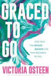 Book cover of Graced to Go by Victoria Osteen