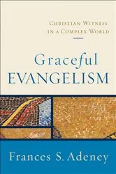 Book cover of Graceful Evangelism by Frances S. Adeney