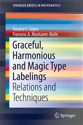 Book cover of Graceful, Harmonious and Magic Type Labelings by Unknown