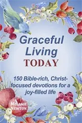 Book cover of Graceful Living Today by Melanie Newton