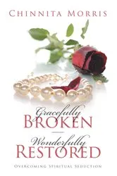 Book cover of Gracefully broken Wonderfully restored by Chinnita Jezell Morris