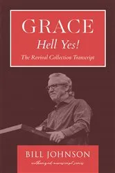 Book cover of Grace...Hell Yes! by Bill Johnson