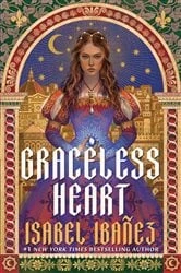 Book cover of Graceless Heart by Isabel Ibañez