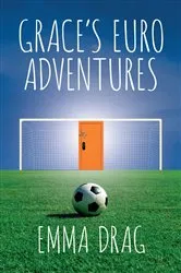 Book cover of Grace's Euro Adventures by Emma Drag