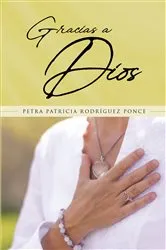 Book cover of Gracias a Dios by Petra Patricia Rodriguez Ponce