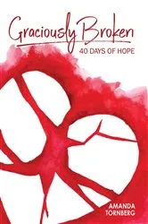 Book cover of Graciously Broken by Amanda Tornberg