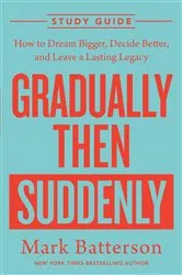 Book cover of Gradually Then Suddenly Study Guide by Mark Batterson