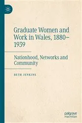 Book cover of Graduate Women and Work in Wales, 1880–1939 by Beth Jenkins