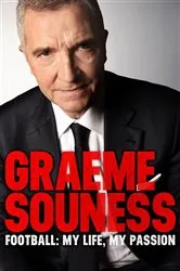 Book cover of Graeme Souness – Football: My Life, My Passion by Graeme Souness