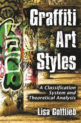 Book cover of Graffiti Art Styles by Lisa Gottlieb