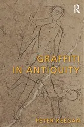 Book cover of Graffiti in Antiquity by Peter Keegan
