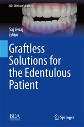 Book cover of Graftless Solutions for the Edentulous Patient by Saj Jivraj