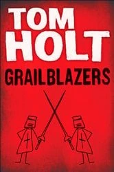 Book cover of Grailblazers by Tom Holt
