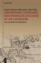 Book cover of Grammaire comparée des français d’Acadie et de Louisiane (GraCoFAL) by Unknown