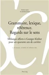 Book cover of Grammaire, lexique, référence. Regards sur le sens by Alain Berrendonner