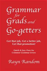 Book cover of Grammar for Grads and Go-getters by Rayn Random