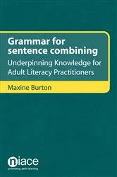 Book cover of Grammar for Sentence Combining by Maxine Burton