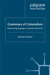 Book cover of Grammars of Colonialism by Rachael Gilmour