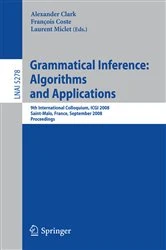 Book cover of Grammatical Inference: Algorithms and Applications by Alexander Clark