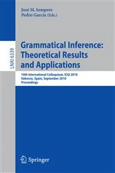 Book cover of Grammatical Inference: Theoretical Results and Applications by José Sempere