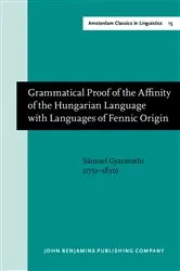 Book cover of Grammatical Proof of the Affinity of the Hungarian Language with Languages of Fennic Origin (Göttingen: Dieterich, 1799) by Sámuel Gyarmathi