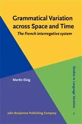 Book cover of Grammatical Variation across Space and Time by Martin Elsig