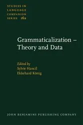 Book cover of Grammaticalization – Theory and Data by Sylvie Hancil
